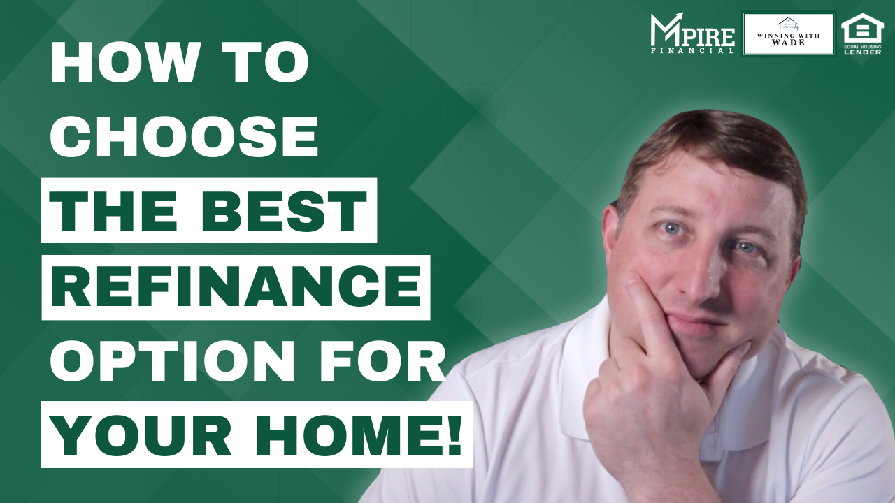 How to choose the best refinance option for your home