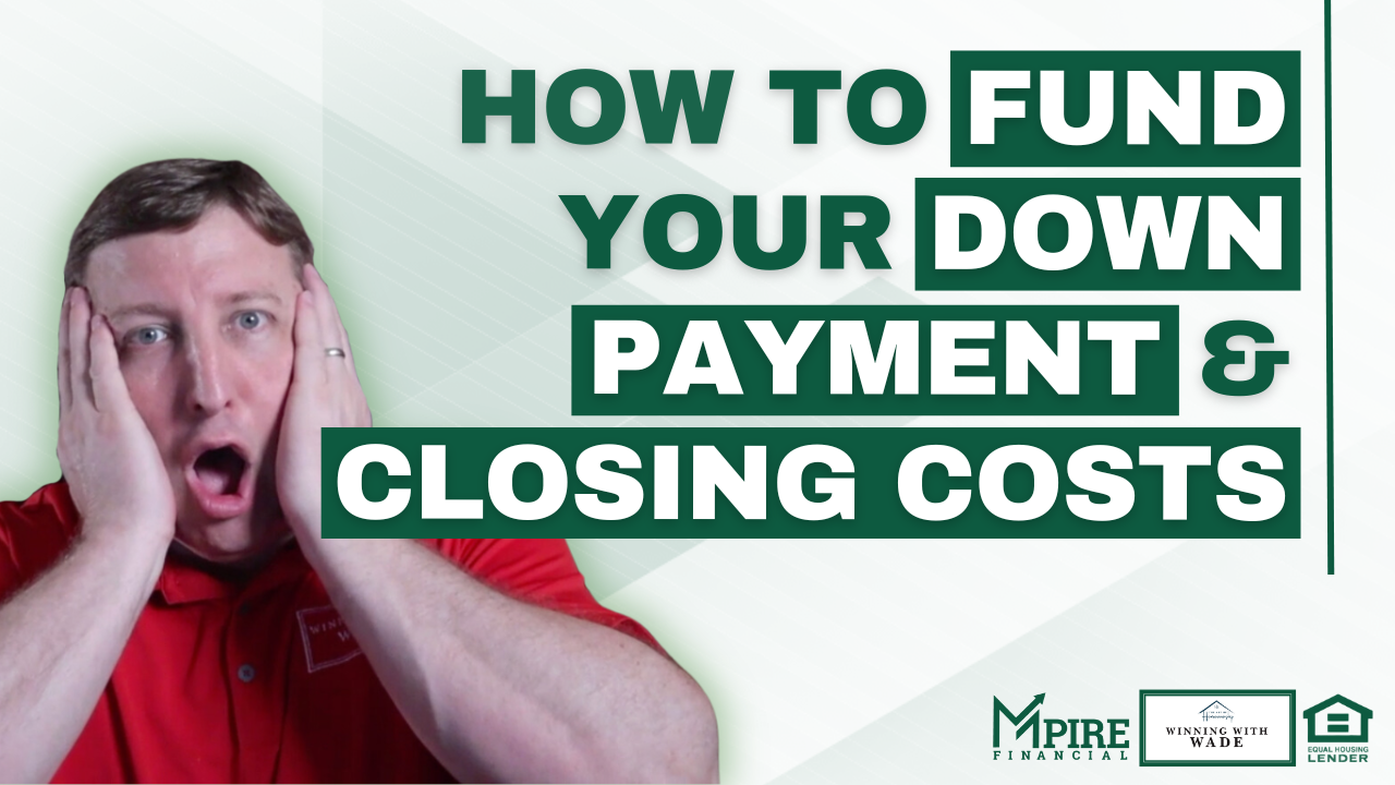 How to Fund Your Down Payment & Closing Costs