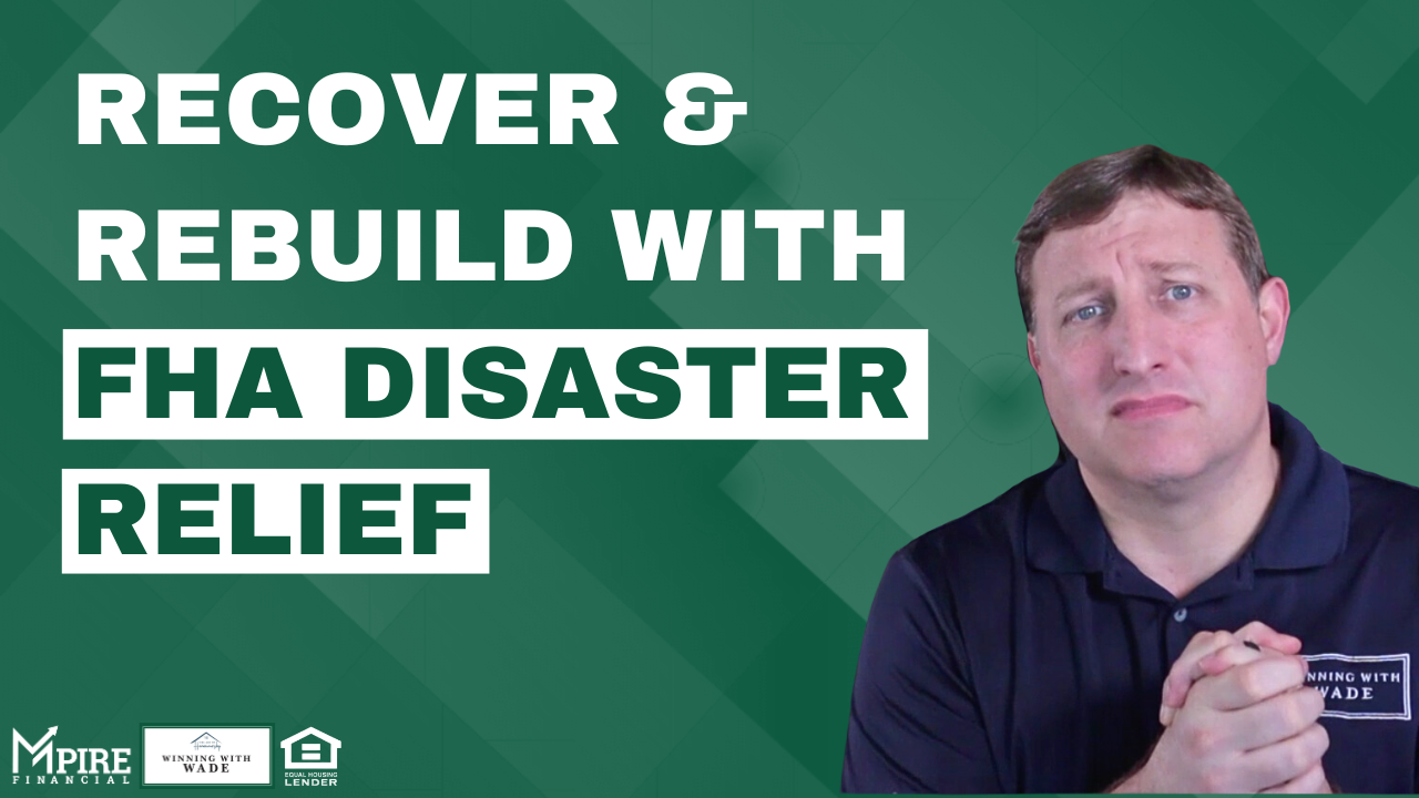 Recover & Rebuild with FHA Disaster Relief