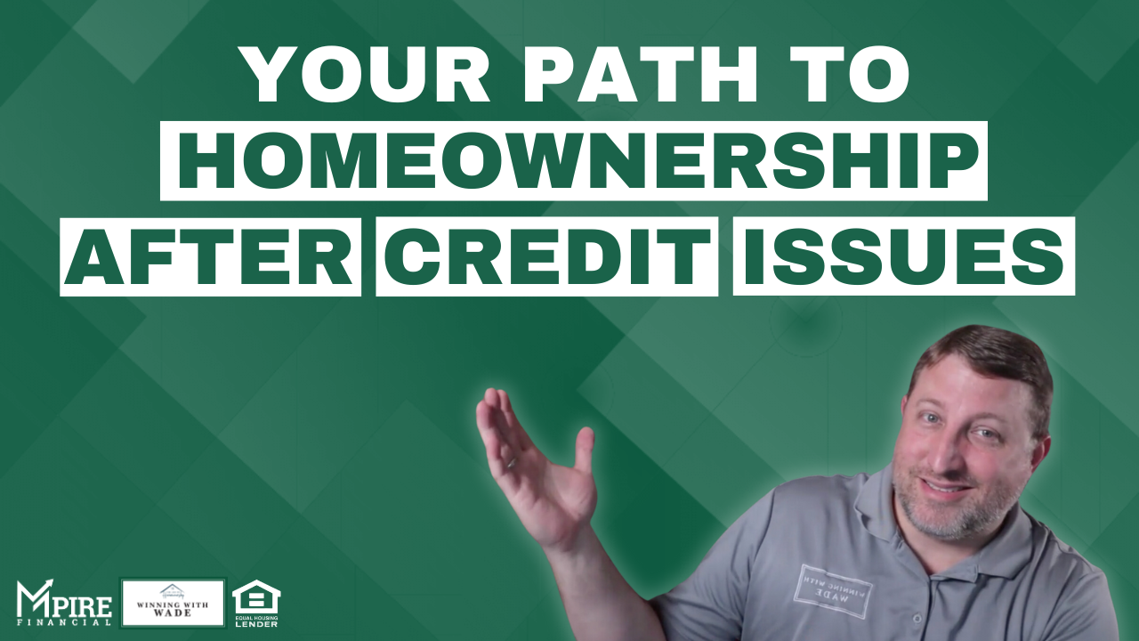 Your path to homeownership after credit issues